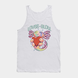 Romantic Loves-alotl happy axolotl design Tank Top